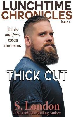 Lunchtime Chronicles: Thick Cut - S London - cover
