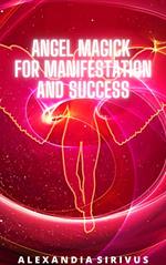 Angel Magick for Manifestation and Success