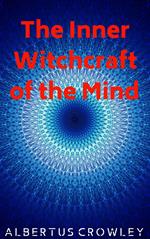 The Inner Witchcraft of the Mind