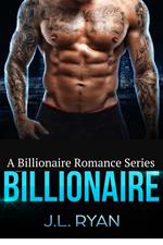 Billionaire: A Billionaire Romance Series