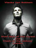 Wolf-Men of the Forest and Clash of the Unholy Combo