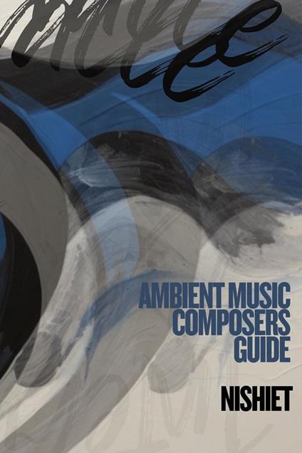 Ambient Music Composers Guide - 1