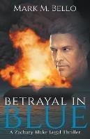 Betrayal in Blue - Mark M Bello - cover