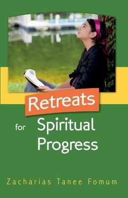 Retreats For Spiritual Progress - Zacharias Tanee Fomum - cover