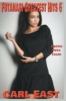 Futanari Greatest Hits 6 - Carl East - cover