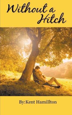 Without A Hitch - Book 1 - Kent Hamilton - cover