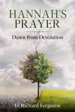 Hannah's Prayer: Dawn from Desolation