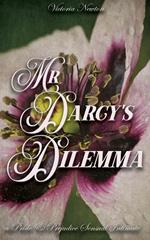 Mr. Darcy's Dilemma: A Pride and Prejudice Sensual Intimate
