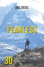 Fearless: 30 Days of Boldness, Freedom, and Greater Faith