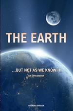 The Earth… but not As We Know It