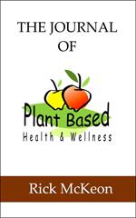 The Journal of Plant Based Health & Wellness