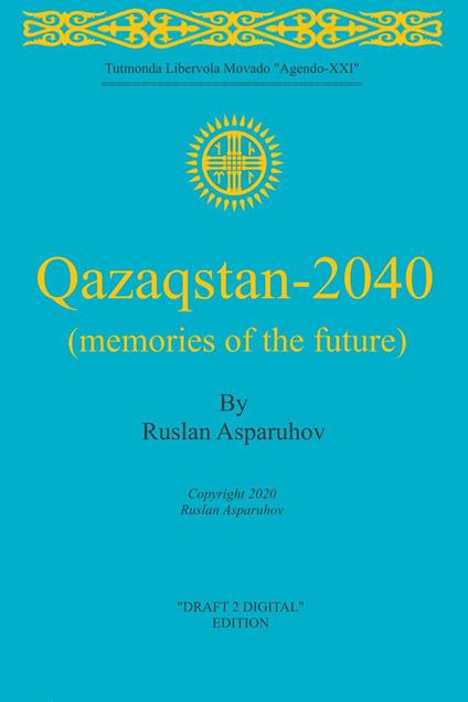 Qazaqstan – 2040 (Memories Of The Future)