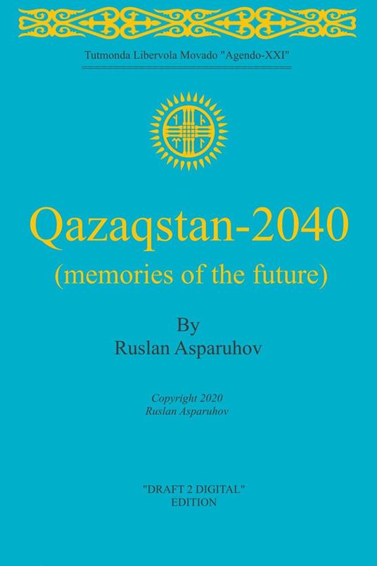 Qazaqstan – 2040 (Memories Of The Future)