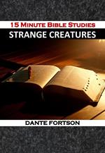 15 Minute Bible Studies: Strange Creatures