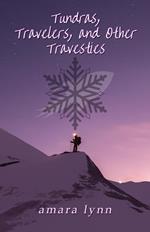 Tundras, Travelers, and Other Travesties