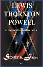 Lewis Thornton Powell - The Conspiracy to Kill Abraham Lincoln