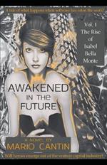 Awakened in the Future: The Rise of Isabel Bella Monte