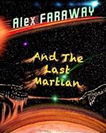 Alex Faraway And The Last Martian