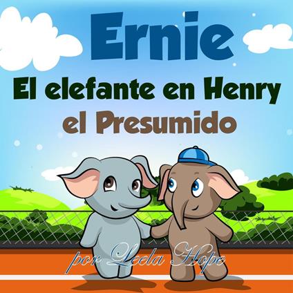 Ernie el Elefante en: Henry el Presumido - Leela Hope - ebook
