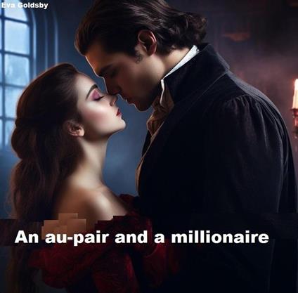 An au pair and a millionaire