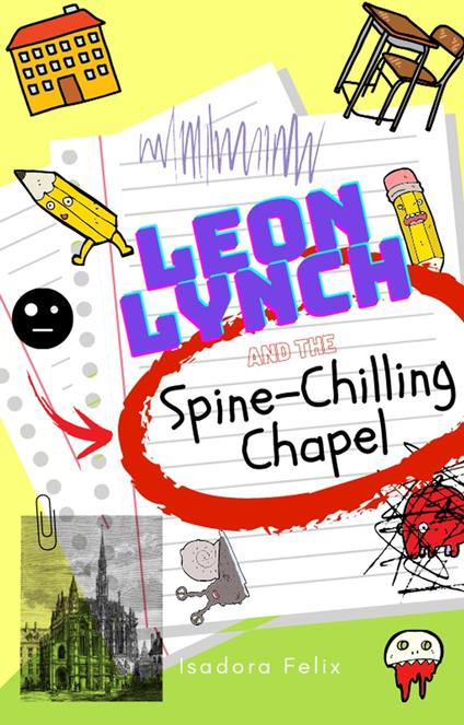 Leon Lynch and the Spine-Chilling Chapel - Isadora Felix - ebook