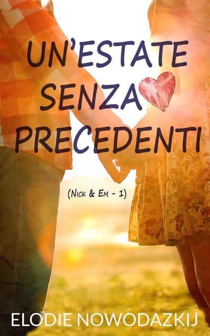 Un’estate senza precedenti - Elodie Nowodazkij - ebook