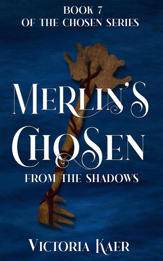 Merlin's Chosen Book 7 From the Shadows