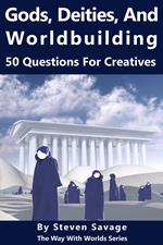 Gods, Deities, and Worldbuilding: 50 Questions For Creatives