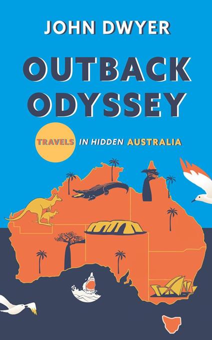 Outback Odyssey: Travels in Hidden Australia
