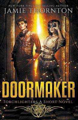Doormaker: Torchlighters (A Short Novel) - Jamie Thornton - cover