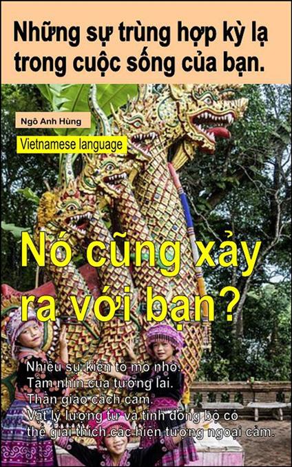 Nh?ng s? trùng h?p k? l? trong cu?c s?ng c?a b?n. Nhi?u s? ki?n tò mò nh?. T?m nhìn c?a tuong lai. Th?n giao cách c?m. Nó cung x?y ra v?i b?n? - Ngô Anh Hùng - ebook