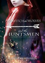 The Witch the Wolves and the Huntsmen