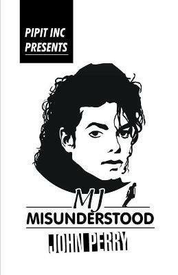 MJ- Misunderstood - John Perry - cover