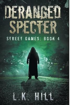 Deranged Specter - L K Hill - cover