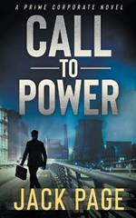 Call to Power: A prime corporate novel