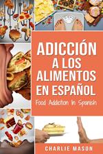 Adicción a los alimentos en español/Food addiction in spanish