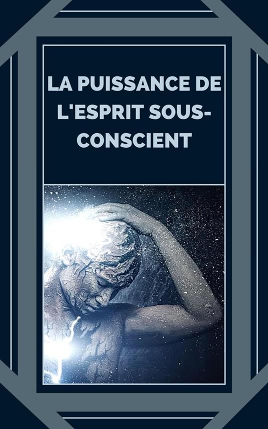 La Puissance de L'esprit Sous-conscient