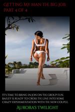 Getting My Man The Big Job: Part 4 of 4