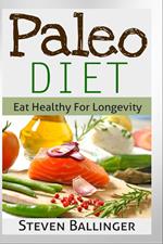 Paleo Diet For Beginners - Eat Healthy For Longevity