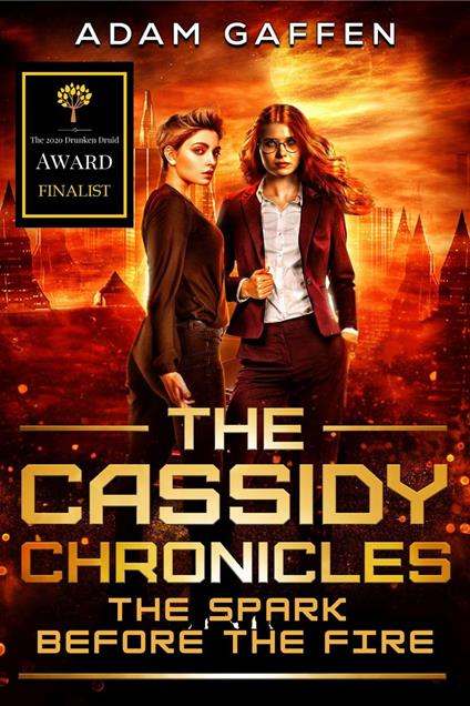 The Cassidy Chronicles - The Spark Before the Fire