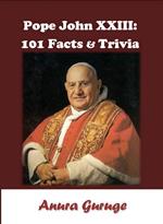 Pope John XXIII: 101 Facts & Trivia