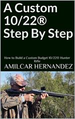 A Custom 10/22® Step By Step