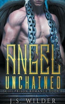 Angel Unchained - J S Wilder - cover