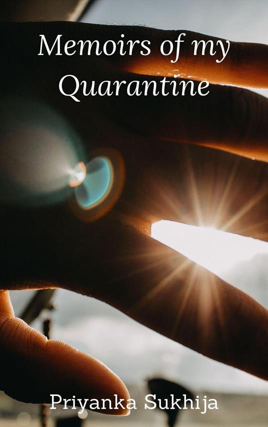 Memoirs Of My Quarantine