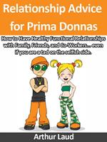 Relationship Advice for Prima Donnas