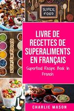 Livre de recettes de superaliments En français/ Superfood Recipe Book In French