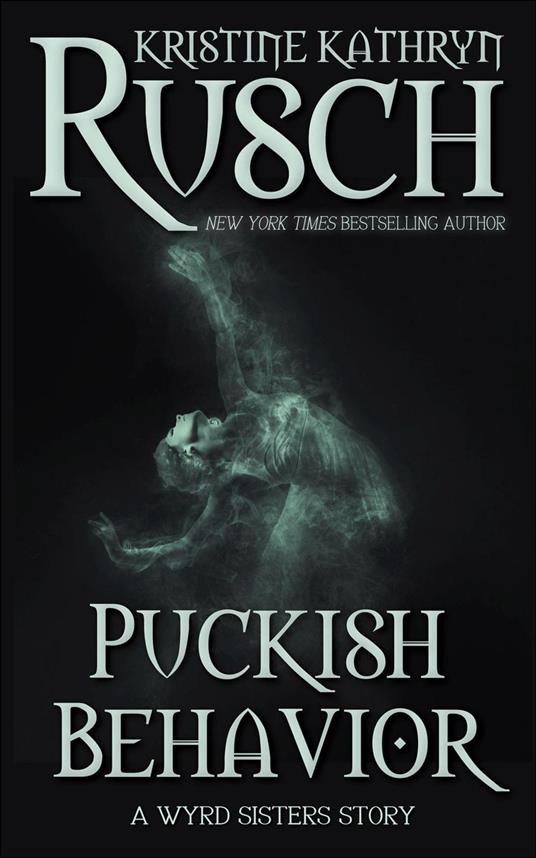 Puckish Behavior: A Wyrd Systers Story