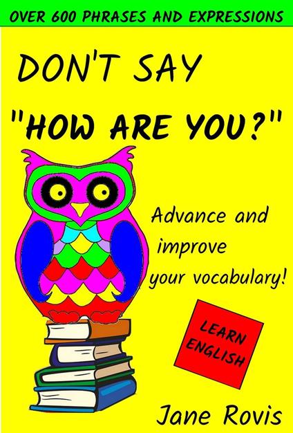 Don't Ask "How Are You?"