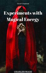 Experiments with Magical Energy
