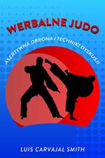 Werbalne judo asertywna obrona i techniki dyskusyjne